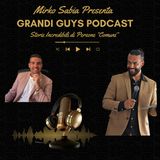 GRANDI GUYS PODCAST EP#1  - MATIA OLIVER DA OPERAIO IN SEGHERIA A MENTAL COACH ALLE CANARIE