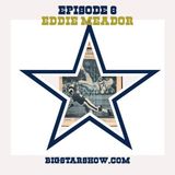 Big Star Show:Former Rams Legend Eddie Meador!Plus we Talk Cowboys!