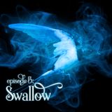 Episode 5: Swallow