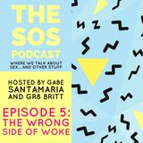 THS Presents: The SOS Podcast Ep. 5 The Wrong Side Of Woke