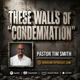 These Walls of "Condemnation"
