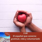 E 60  El español que conecta: gratitud, vida y voluntariado