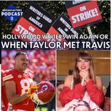 Hollywood Writers Win Again or When Taylor Met Travis (ep.297)