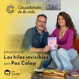 1 - Los Hilos Invisibles con Paz Calap