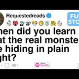 When did you learn that the real monsters are hiding in plain sight_ [FULL STORY]