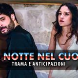 La Notte Nel Cuore, Anticipazioni Turche: La Confessione Di Esma Che Cambia Tutto!