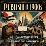 Tish The Chronicle of Her Escapades and Excursions - Mary Roberts Rinehart