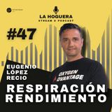 La Hoguera 47 Respiración y Rendimiento con Eugenio López Recio