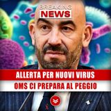 Allerta Per Nuovi Virus: OMS Ci Prepara Al Peggio!