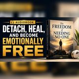 Detach Without Losing Yourself: Heal Your Heart | Emotional Healing Audiobook