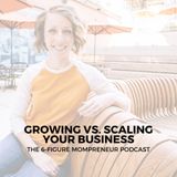 Growing vs. scaling your business