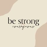 02 - Strength + Courage (Joshua 1:9)  - Weekly Devotional with Nanda Green