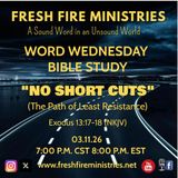 Word Wednesday Bible Study "No Short Cuts" (The Path of Least Resistance) Exodus 13:17-18 (NKJV)