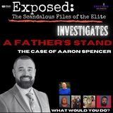 Part 2 | A Father’s Stand: The Case of Aaron Spencer