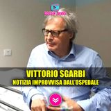 Vittorio Sgarbi: La Notizia Improvvisa Dall'Ospedale!