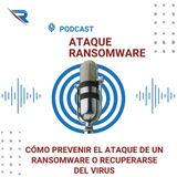 Cómo Prevenir El Ataque De Un Ransomware O Recuperarse Del Virus
