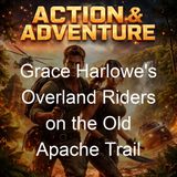 Grace Harlowe's Overland Riders on the Old Apache Trail - Jessie Graham Flower