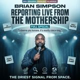 Brian Simpson – Reporting Live from the Mothership Full Special (Stand-up Comedy)