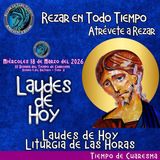 Laudes del dia de hoy, Miércoles 18 de Marzo 2026 ✟ Liturgia de las Horas ✟ CAMINO NEOCATECUMENAL. 
