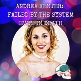 Andrea Venter:  Failed by the System Even in Death
