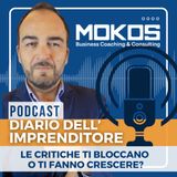 Diario dell'Imprenditore Ep.16 - Le Critiche Ti Bloccano o Ti Fanno Crescere?