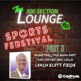 E71: Coach Scott Fields Hits From Beyond the Arc in Week 3 of the Sports Febstival!