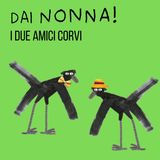 I due amici corvi - ventiduesima serie