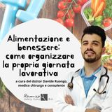 Alimentazione e benessere: come organizzare la propria giornata lavorativa