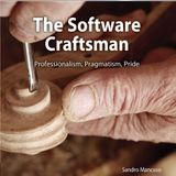 Software Craftsman, The: Professionalism, Pragmatism, Pride