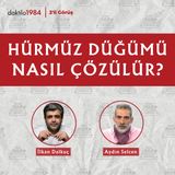 Hürmüz Düğümü Nasıl Çözülür? | Aydın Selcen | 2'li Görüş #85
