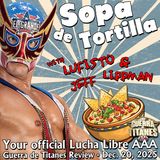 AAA GUERRA DE TITANES POST SHOW (SOPA DE TORTILLA) )w/ @LuFisto