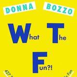 Donna Bozzo What The Fun