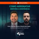 EP 08 | As melhores estratégias para arrematar imóveis a distância!