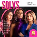 EP 465 - Beleza Fatal (com Augusto Madeira e Marcelo Serrado)