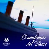 El naufragio del Titanic