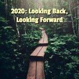 2020: Looking Back, Looking Forward