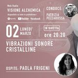 VIBRAZIONI SONORE CRISTALLINE con PAOLA FRIGENI