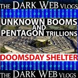 PENTAGON'S DOOMSDAY SHELTER explains MISSING TRILLIONS and UNEXPLAINABLE BOOMS