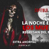 La noche en que LOS MUERTOS regresan del MÁS ALLÁ
