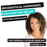 #40: The Pros and Cons of Using Bioidentical Hormones
