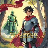 Sir Gawain e il Cavaliere Verde | Storie per bambini | Fiabe per bambini | Favole di Re Artù raccontate