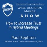 #206: How to Increase Trust in Hybrid Meetings: Paul Sephton, Head of Brand Communications at Jabra