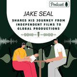 Jake Seal Shares His Journey from Independent Films to Global Productions