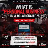 Stack Pack & Macc Baby Cohost: WHAT IS ‘PERSONAL BUSINESS’ IN A RELATIONSHIP?! 👀💬 TRUST OR SECRETS?