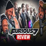 Dom, Q  and ILL Hit the Gas with Furious 7 (2015) | Say Whats Reel Review