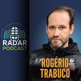 Radar Podcast #07 - A Luta Contra Divisão e Polêmicas c/ Rogério Trabuco