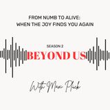 From Numb to Alive: When The Joy Finds You Again