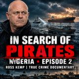 Ross Kemp In Search Of Pirates in Nigeria (Episode 2) Full Documentary True Crime