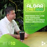 EP10 - Processos fim a fim com Thiago Diniz