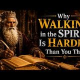 Why Walking in the Spirit Is Harder Than You Think. - Warriors of the Kingdom